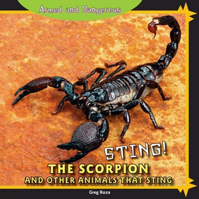 Sting! The Scorpion and Other Animals That Sting - 9781448826803 by Greg Roza, 9781448826803