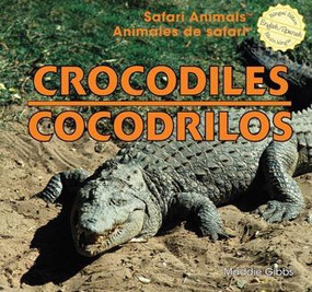 Crocodiles / Cocodrilos (Bilingual Edition) by Maddie Gibbs, 9781448831180