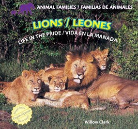 Lions: Life in the Pride / Leones: Vida en la manada by Willow Clark, 9781448831401