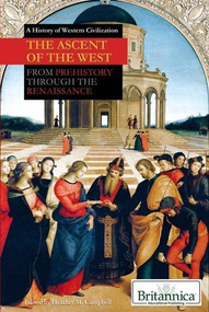 The Ascent of the West by Heather M. Campbell Senior Editor, Geography and History, 9781615302994