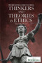 Thinkers and Theories in Ethics by Brian Duignan Senior Editor, Religion and Philosophy, 9781615303113