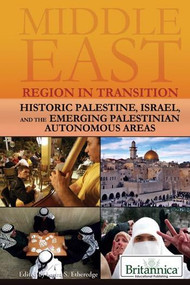 Historic Palestine, Israel, and the Emerging Palestinian Autonomous Areas by Laura  Etheredge Assistant Editor, Middle East Geography, 9781615303151