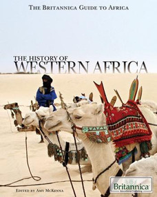 The History of Western Africa by Amy McKenna Senior Editor, Geography and History, 9781615303168