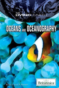 Oceans and Oceanography by John P. Rafferty Associate Editor, Earth Sciences, 9781615303342