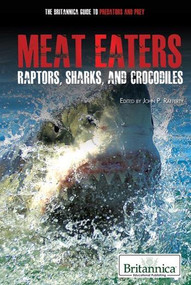 Meat Eaters by John P. Rafferty Associate Editor, Earth Sciences, 9781615303427
