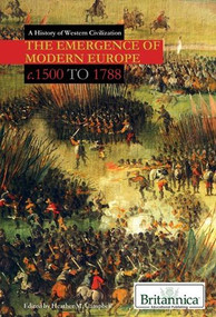 The Emergence of Modern Europe by Heather M. Campbell Senior Editor, Geography and History, 9781615303434