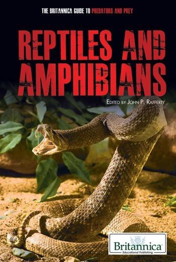Reptiles and Amphibians - 9781615303441 by John P. Rafferty Associate Editor, Earth Sciences, 9781615303441