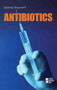 Antibiotics - 9780737752106 by Noah Berlatsky