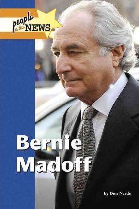 Bernie Madoff by Don Nardo, 9781420503531