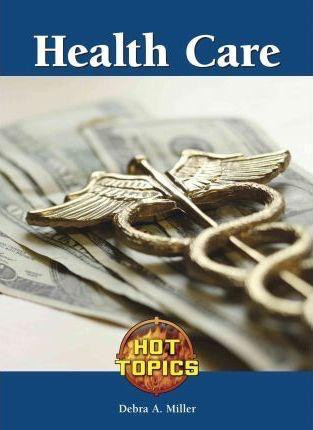 Health Care - 9781420505689 by Debra A. Miller, 9781420505689
