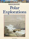 Polar Explorations by Don Nardo, 9781420503609