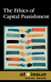 The Ethics of Capital Punishment - 9780737751710 by Christine Watkins, 9780737751710