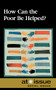 How Can the Poor Be Helped? - 9780737751550 by Jennifer Dorman, 9780737751550