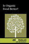Is Organic Food Better? - 9780737751574 by Ronald D. Lankford, Jr., 9780737751574