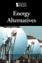 Energy Alternatives - 9780737751987 by Lauri S. Friedman, 9780737751987
