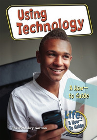 Using Technology (A How-to Guide) by Sherri Mabry Gordon, 9780766034419