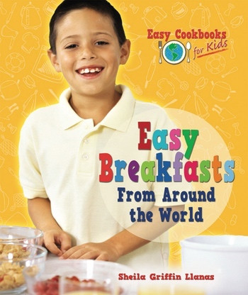 Easy Breakfasts From Around the World by Sheila Griffin Llanas, 9780766037076