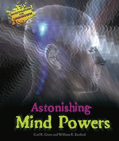 Astonishing Mind Powers by Carl R. Green, William R. Sanford, 9780766038202