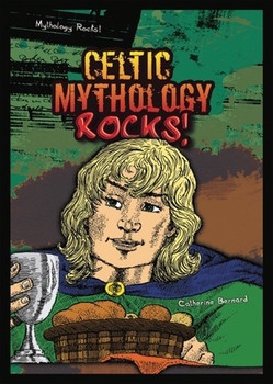 Celtic Mythology Rocks! - 9781598453263 by Catherine Bernard, 9781598453263