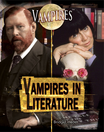 Vampires in Literature - 9781448822287 by Bridget Heos, 9781448822287