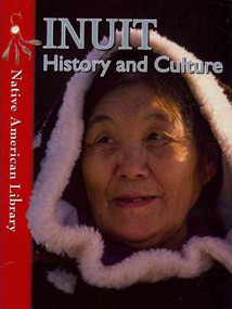 Inuit History and Culture - 9781433959721 by Michael Burgan, Helen Dwyer, 9781433959721