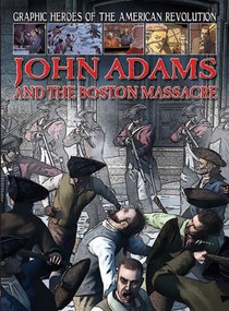 John Adams and the Boston Massacre by Gary Jeffrey, 9781433960161