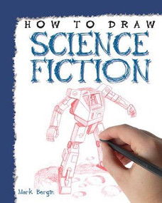 How to Draw Science Fiction by Mark Bergin, 9781448845163