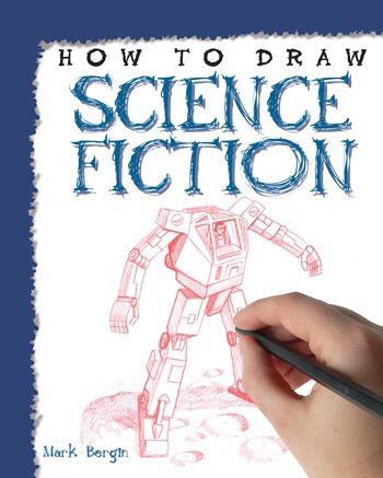 How to Draw Science Fiction by Mark Bergin, 9781448845163