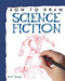 How to Draw Science Fiction by Mark Bergin, 9781448845163
