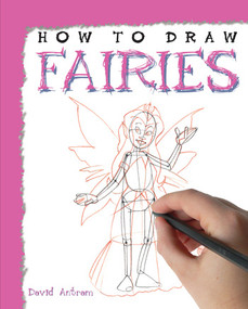 How to Draw Fairies - 9781448845217 by David Antram, 9781448845217