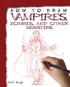 How to Draw Vampires, Zombies, and Other Monsters - 9781448845248 by Mark Bergin, 9781448845248