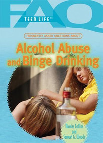 Frequently Asked Questions About Alcohol Abuse and Binge Drinking by Daniel E. Harmon, Henrietta M. Lily, 9781448846290