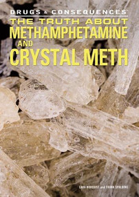 The Truth About Methamphetamine and Crystal Meth by Frank Spalding, Lara Norquist, 9781448846412