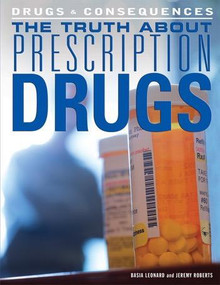The Truth About Prescription Drugs by Jeremy Roberts, Basia Leonard, 9781448846429