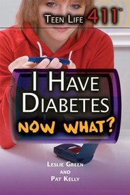 I Have Diabetes. Now What? by Pat Kelly, Leslie C. Green, 9781448846535