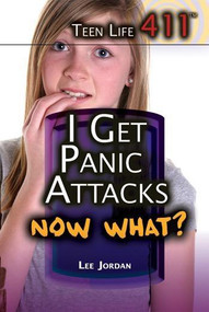 I Get Panic Attacks. Now What? by Anne Spencer, 9781448846559