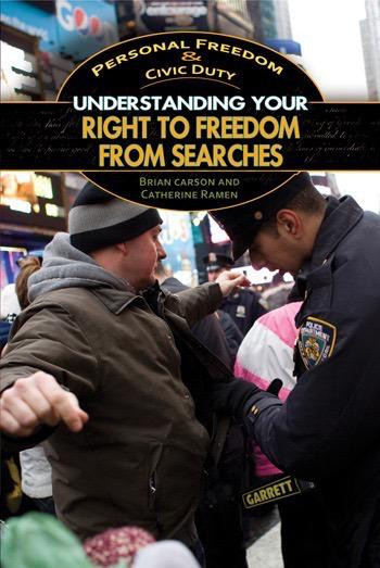 Understanding Your Right to Freedom from Searches by Catherine Ramen, Brian Carson, 9781448846702