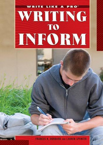 Writing to Inform by Lauren Spencer, Frances K. Hubbard, 9781448846818