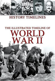 The Illustrated Timeline of World War II by A. A. Evans, David Gibbons, 9781448847952