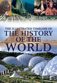 The Illustrated Timeline of the History of the World by Roshen Dalal, 9781448847976