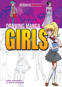 Drawing Manga Girls - 9781448848027 by Anna Southgate, Keith Sparrow, 9781448848027
