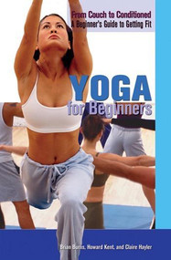 Yoga for Beginners - 9781448848171 by Brian Burns, Howard Kent, Claire Hayler, 9781448848171
