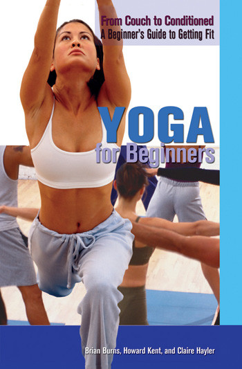 Yoga for Beginners - 9781448848218 by Brian Burns, Howard Kent, Claire Hayler, 9781448848218