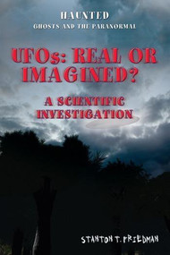 UFOs (Real or Imagined? A Scientific Investigation) by Stanton T. Friedman, 9781448848386