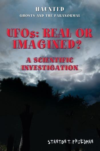 UFOs (Real or Imagined? A Scientific Investigation) by Stanton T. Friedman, 9781448848386