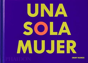 Una sola Mujer (The Only woma)(Spanish Edition) by Immy Humes, 9781838664381