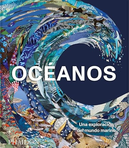 Océanos (Ocean) (Spanish Edition) by Phaidon Editors, 9781838665913