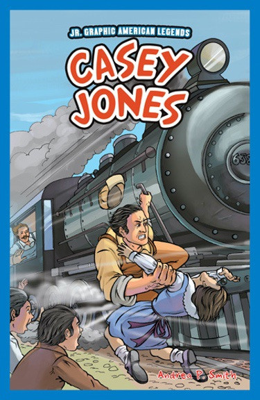 Casey Jones - 9781448852284 by Andrea P. Smith, 9781448852284