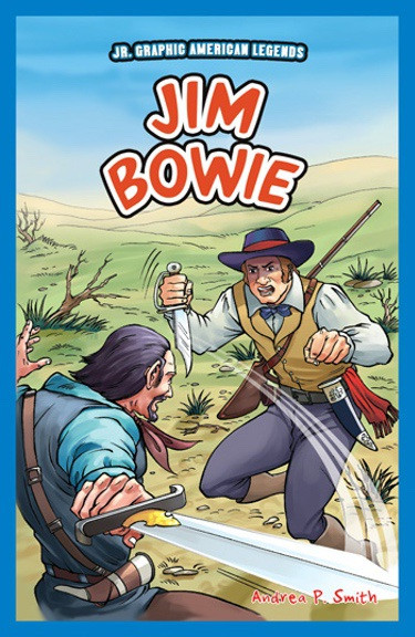 Jim Bowie - 9781448852307 by Andrea P. Smith, 9781448852307
