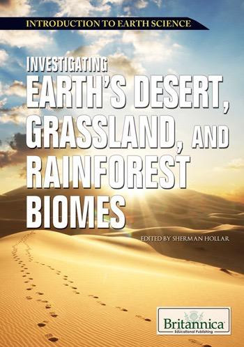 Investigating Earth's Desert, Grassland, and Rainforest Biomes by Sherman Hollar Associate Editor, Compton's by Britannica, 9781615305025